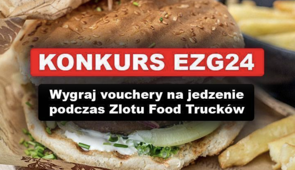 Konkurs EZG24: Wygraj vouchery na jedzenie podczas Zlotu Food Trucków w Zgierzu
